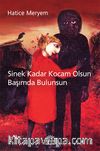Sinek Kadar Kocam Olsun Başımda Bulunsun
