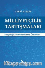 Milliyetçilik Tartışmaları <br /> Sosyolojik Temellendirme Örnekleri