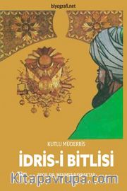 Kutlu Müderris İdris-i Bitlisi