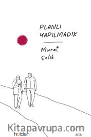 Planlı Yapılmadık