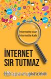 İnternet Sır Tutmaz