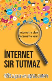 İnternet Sır Tutmaz