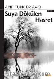 Suya Dökülen Hasret