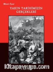 Yakın Tarihimizin Gerçekleri