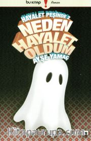 Hayalet Peşinde 2 /  Neden Hayalet Oldum
