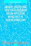 Anonim Şirketlerde Yönetim Kurulunun Organ Niteliğini Kaybetmesinin Hukuki Sonuçları