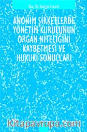 Anonim Şirketlerde Yönetim Kurulunun Organ Niteliğini Kaybetmesinin Hukuki Sonuçları