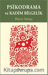 Psikodrama ve Kadim Bilgelik