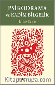 Psikodrama ve Kadim Bilgelik