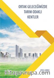Ortak Geleceğimizde Tarım Odaklı Kentler