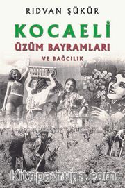 Kocaeli Üzüm Bayramları ve Bağcılık