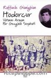 Hodorçur & Vatanını Arayan Bir Gezginin Seyahati
