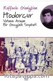 Hodorçur <br /> Vatanını Arayan Bir Gezginin Seyahati