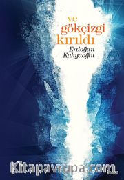 Ve Gökçizgi Kırıldı
