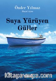 Suya Yürüyen Güller 