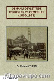 Osmanlı Devleti’nde Çerkezler ve Ermeniler (1865-1923)