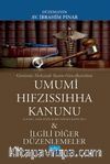 Günümüz Türkçesiyle Umumi Hıfzıssıhha Kanunu (Genel Sağlığın Korunması Kanunu) & İlgili Diğer Düzenlemeler