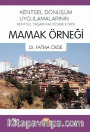 Kentsel Dönüşüm Uygulamalarının Kentsel Yaşam Kalitesine Etkisi: Mamak Örneği