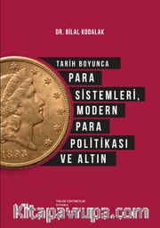 Tarih Boyunca Para Sistemleri, Modern Para Politikası ve Altın