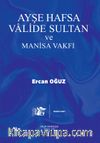 Ayşe Hafsa Valide Sultan ve Manisa Vakfı