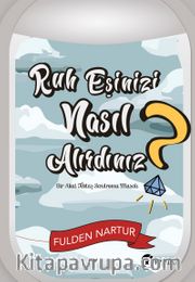 Ruh Eşinizi Nasıl Alırdınız?  