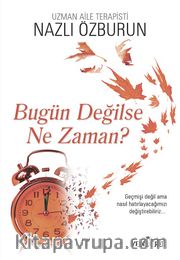 Bugün Değilse Ne Zaman?