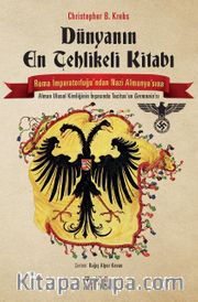 Dünyanın En Tehlikeli Kitabı <br /> Roma İmparatorluğu’ndan Nazi Almanyası’na Tacitus’un Germania’sı