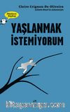 Düşünen Baykuş / Yaşlanmak İstemiyorum