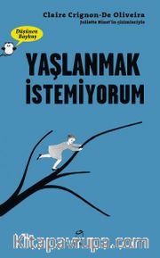 Düşünen Baykuş / Yaşlanmak İstemiyorum