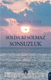 Solda Ki Solmaz Sonsuzluk