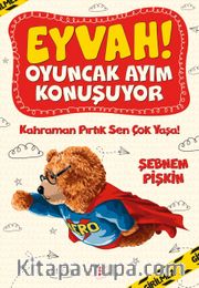 Eyvah! Oyuncak Ayım Konuşuyor 2 / Kahraman Pırtık Sen Çok Yaşa!