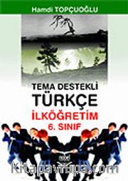 Tema Destekli Türkçe İlköğretim 6.Sınıf