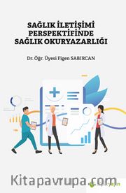 Sağlık İletişimi Perspektifinde Sağlık Okuryazarlığı
