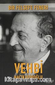 Bir Felsefe Feneri: Vehbi Hacıkadiroğlu