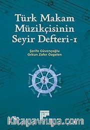 Türk Makam Müzikçisinin Seyir Defteri 1