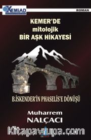 Kemer’de Mitolojik Bir Aşk Hikayesi B.İskender’in Phaselis’e Dönüşü