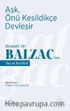 Aşk, Önü Kesildikçe Devleşir / Honoré de Balzac’tan Hayat Dersleri