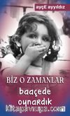 Biz O Zamanlar Baaçede Oynardık