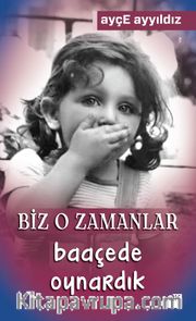 Biz O Zamanlar Baaçede Oynardık