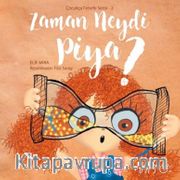 Zaman Neydi Piya? / Çocukça Felsefe Serisi 2 