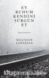 Ey Ruhum Kendini Sürgün Et