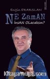 Ne Zaman İnsan Olacaksın?