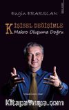Kişisel Değişimle Makro Oluşuma Doğru