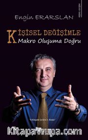Kişisel Değişimle Makro Oluşuma Doğru