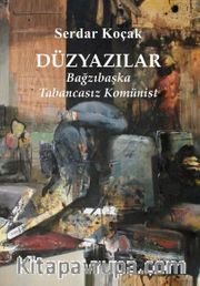 Düzyazılar <br /> Bağzıbaşka - Tabancasız Komünist