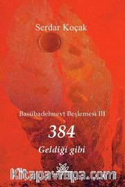 384 Geldiği Gibi 