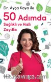 Dr. Ayça Kaya ile 50 Adımda Sağlıklı ve Hızlı Zayıfla