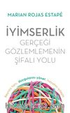 İyimserlik - Gerçeği Gözlemlemenin Şifalı Yolu & Beynini Tanı, Duygularını Yönet, Hayatını İyileştir