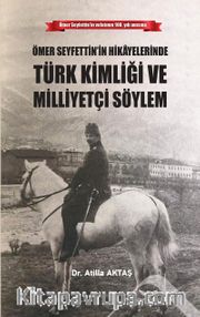 Ömer Seyfettin’in Hikayelerinde  Türk Kimliği ve Milliyetçi Söylem