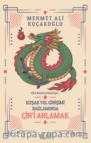 Kuşak Yol Bağlamında Çin’i Anlamak